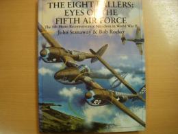 洋書　The Eight Ballers: Eyes of the Fifth Air Force: The 8th Photo Reconnaissance Squadron in World War II