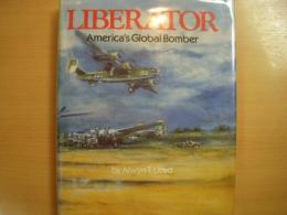 洋書　LIBERATOR  Americas Global Bomber