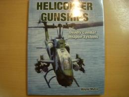 洋書　Helicopter Gunships　 Deadly Combat Weapon Systems 