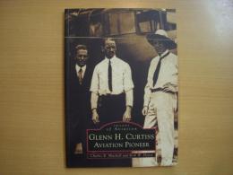 洋書　Images of Aviation　Glenn H. Curtiss: Aviation Pioneer 