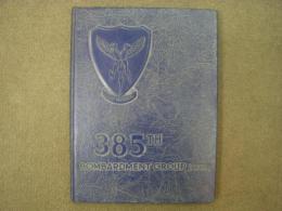 洋書　History of the 385th Bombardment Group （Heavy） and its affiliated units 424th Air Service Group 877th Chemical Company (AO) Detachment 155, 18th Weather Squadron 