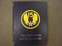 洋書　THE FIFTEENTH AIR FORCE STORY  A History 1943-1985