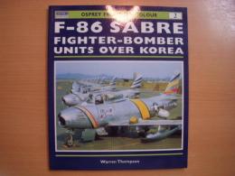 洋書　F-86 Sabre Fighter-Bomber Units over Korea 