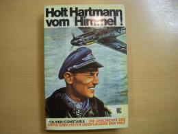 洋書　Holt Hartmann vom Himmel!　　Die Geschichte des erfolgreichsten Jagdfliegers der Welt