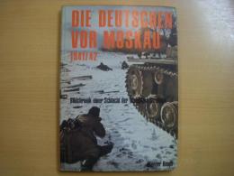 洋書　DIE DEUTSCHEN VOR MOSKAU　1941/42　　Bildchronik einer Schlacht der verfehlten Strategie