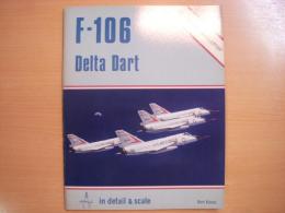 洋書　F-106 Delta Dart 　Detail & Scale Vol.13