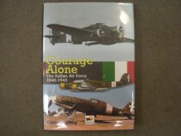洋書　Courage Alone　 The Italian Airforce 1940-1943