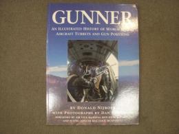 洋書　GUNNER　　An Illustrated History of World War II Aircraft Turrets And Gun Positions 