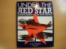 洋書 UNDER THE RED STAR : Luftwaffe Aircraft in the Soviet Airforce