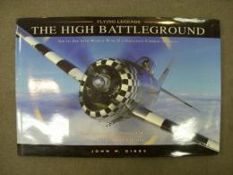 洋書　The High Battleground　Air to Air With World War Ii's Greatest Combat Aircraft 