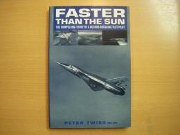 洋書　FASTER THAN THE SUN　The Compelling Story of a RECORD-BREAKING TEST PILOT