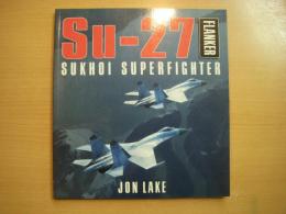洋書 Su-27 Sukhoi Superfighter
