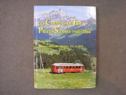 洋書　Les Chemins de fer Prives Suisses 1980-2004 Volume1: Suisse romande,Valais,FO et BLS