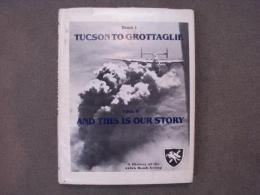 洋書　TUCSON TO GROTTAGLIE AND THIS IS OUR STORY　 A history of the 449th Bomb Group　BOOK1
