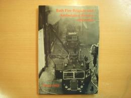 洋書　Bath Fire Brigade ＆ Ambulance Service 1891-1974
