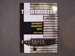 洋書　TRANSPORTER Vol.１　Luftwaffe Transport Units, 1939-1943