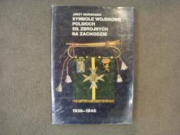 洋書　Symbole wojskowe Polskich Sił Zbrojnych na Zachodzie, 1939-1946