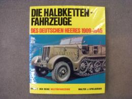 洋書　Die Halbkettenfahrzeuge des deutschen Heeres 1909 - 1945 : Band 5 Der Reihe Militarfahrzeuge