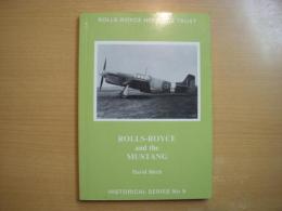 洋書 Rolls-Royce Heritage Trust Historical Series No.9 : Rolls-Royce and Mustang