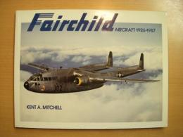 洋書　Fairchild AIRCRAFT 1926-1987 