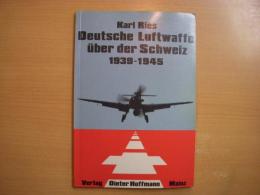 洋書　Deutsche Luftwaffe über der Schweiz 1939-1945