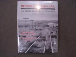 洋書 Beyond the Third Rail With Monte Ballough and His Camera : FEATURING THE DENVER & RIO GRANDE and RIO GRANDE SOUTHERN RAILROADS