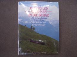 洋書 Auf steilen Schienen in die Berge. Alle Zahnradbahnen in den Alpen. mit Wander- und Tourenvorschlägen. 