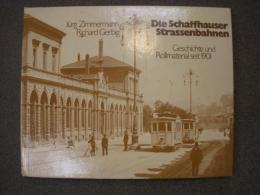 洋書 Die Schaffhauser Strassenbahnen: Geschichte und Rollmaterial seit 1901