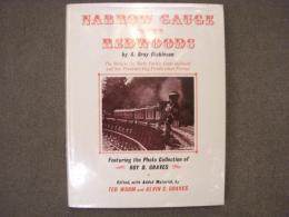 洋書 Narrow Gauge to the Redwoods: The Story of the North Pacific Coast-Railroad and San Francisco Bay Paddle Wheel Ferries