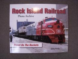 洋書　Photo Archives: Rock Island Railroad: Travel on the Rockets