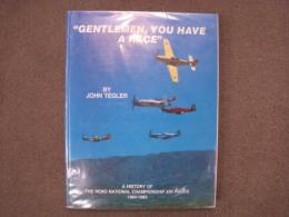 洋書 Gentlemen, You Have a Race: A History of the Reno National Championship Air Races, 1964-1983