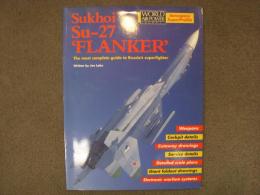 洋書 Sukhoi Su-27 Flanker : The most Complets guide to Russiaｓ Superfighert 
