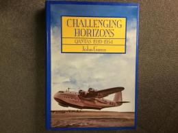 洋書  Challenging Horizons: Qantas, 1939-1954