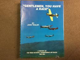 洋書 Gentlemen, You Have a Race: A History of the Reno National Championship Air Races, 1964-1983