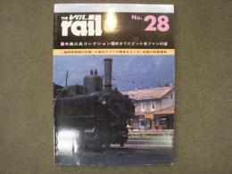 THE rail: レイル: No.28: 本島三良コレクション、好きでたどった老ファンの道、国鉄型蒸機の系譜、大連のアメリカ電車をさぐる、函館の除雪電車 ほか