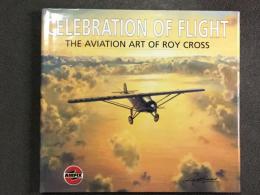 洋書  Celebration of Flight: The Art of Roy Cross