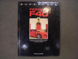 洋書 SUPERCARS: FERRARI F40: The fastest road car ever made, the 201 mph F40 is extraordinary even by Ferrari's, offering racing car levels of performance and handling