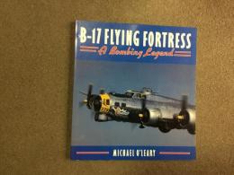 洋書 B-17 Flying Fortress: A Bombing Legend 