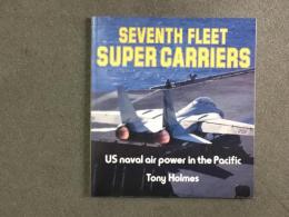 洋書 Seventh Fleet Super Carriers: Us Naval Air Power in the Pacific 
