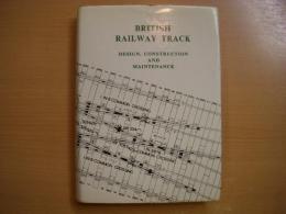 洋書 BRITISH RAILWAY TRACK : Track design, construction and maintenance