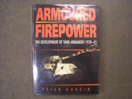 洋書 Armoured Firepower : The Development of Tank Armament 1939-45