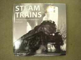 洋書 Steam Trains : A Modern View of Yesterday's Railroads 