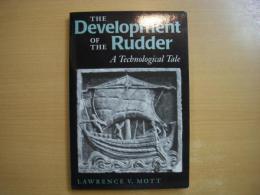 洋書 The Development of the Rudder : A Technological Tale