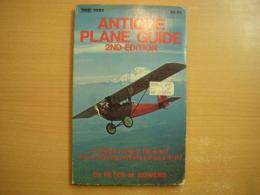 洋書 ANTIQUE PLANE GUIDE 2nd Edition ：A complete and up to the minute look at collecting and flying antique aircraft