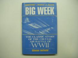 洋書 The Big Week : The Classic Story of the Crucial Air Battle of WWⅡ 