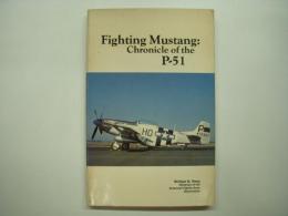 洋書 Fighting Mustang : Chronicle of the P-51
