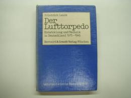 洋書 Der Lufttorpedo : Entwicklung und Technik in Deutschland 1915-1945.