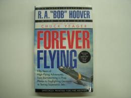 洋書 Forever Flying : Fifty Years of High-flying Adventures, From Barnstorming in Prop Planes to Dogfighting Germans to Testing Supersonic Jets : An Autobiography ボブ・フーバーサイン入り