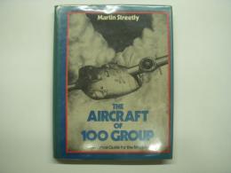 洋書 The Aircraft of 100 Group : A Historical Guide for the Modeller