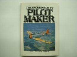 洋書 PILOT MAKER : THE INCREDIBLE T-6